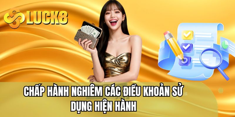 Chấp hành nghiêm các điều khoản sử dụng hiện hành