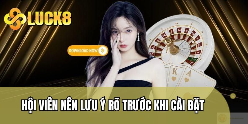 Hội viên nên lưu ý rõ trước khi nhấn nút cài đặt