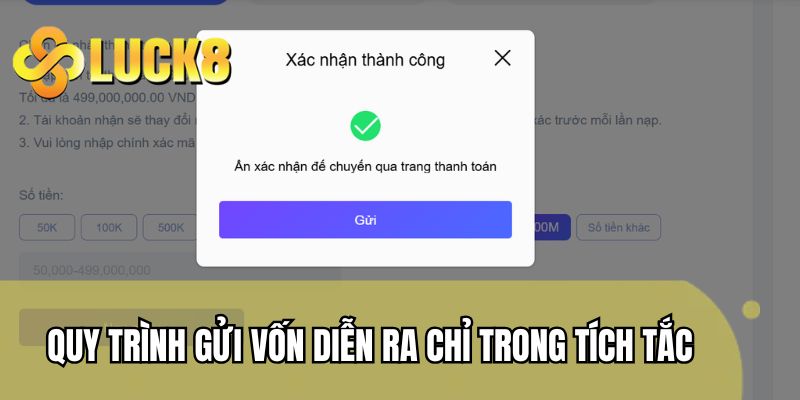 Quy trình gửi vốn diễn ra chỉ trong tích tắc