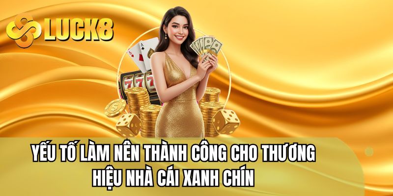 Yếu tố làm nên thành công cho thương hiệu nhà cái xanh chín